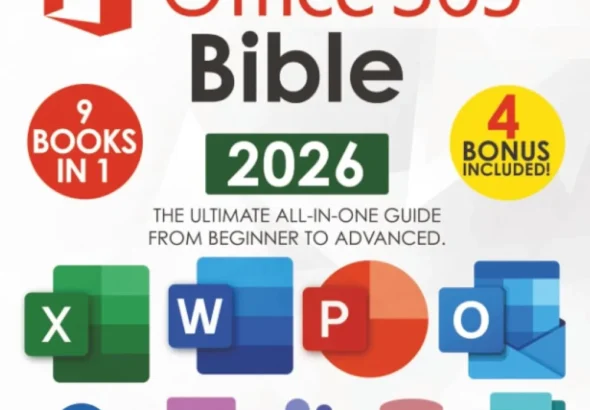 The Microsoft Office 365 Bible: The Most Updated and Complete Guide to Excel, Word, PowerPoint, Outlook, OneNote, OneDrive, Teams, Access, and Publisher from Beginners to Advanced