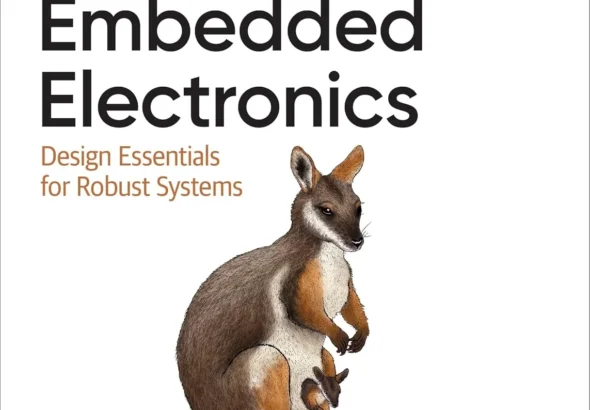 Applied Embedded Electronics: Design Essentials for Robust Systems