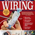 Ultimate Guide Wiring, Updated 10th Edition: Meets Current National Electrical Code Standards (Creative Homeowner) DIY Residential Electrical Installations and Repairs - Diagrams and Step-by-Step